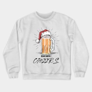 Dear Santa! Cheers Crewneck Sweatshirt